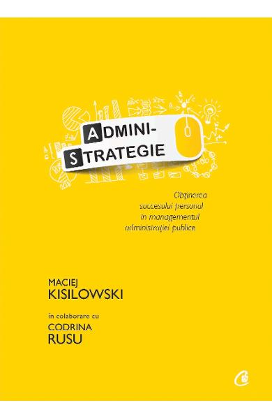 Administrategie - Maciej Kisilowski, Codrina Ursu