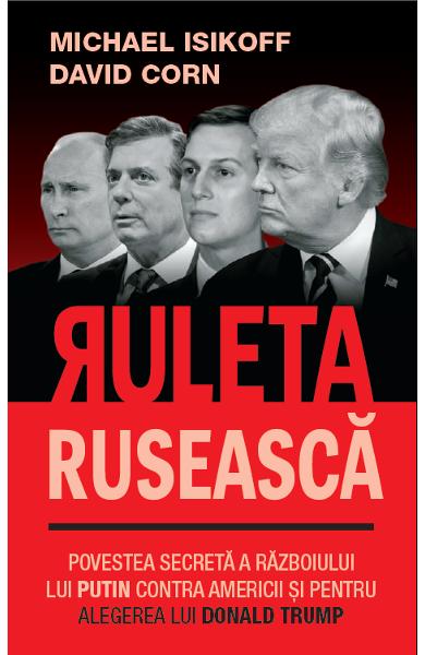 Ruleta ruseasca - Michael Isikoff, David Corn