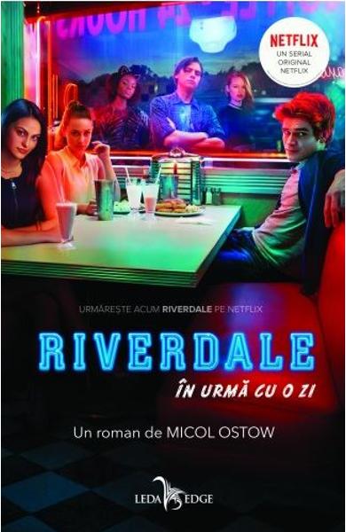 Riverdale. In urma cu o zi - Micol Ostow