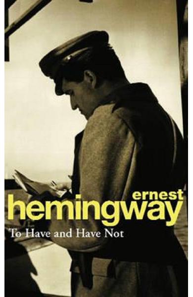 To Have and Have Not - Ernest Hemingway