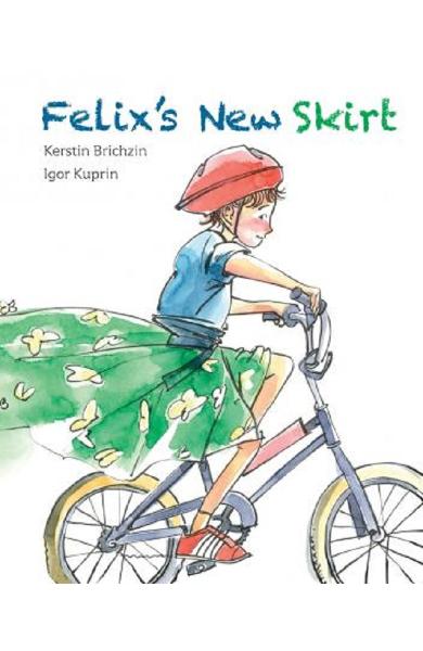 Felix's New Skirt - Kerstin Brichzin, Igor Kuprin