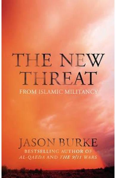 The New Threat From Islamic Militancy - Jason Burke