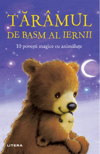 Taramul de basm al iernii. 10 povesti magice cu animalute