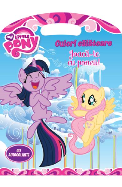 My Little Pony. Culori calatoare. Joaca-te cu poneii!