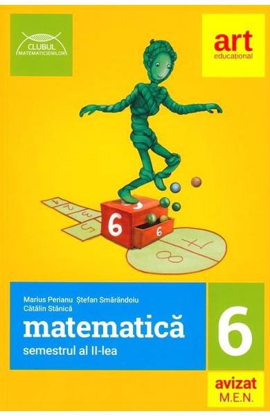 Matematica - Clasa 6 Sem. 2 - Marius Perianu, Stefan Smarandoiu, Catalin Stanica