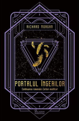 Portalul îngerilor (Vol. 2) - Hardcover - Richard K. Morgan - Paladin
