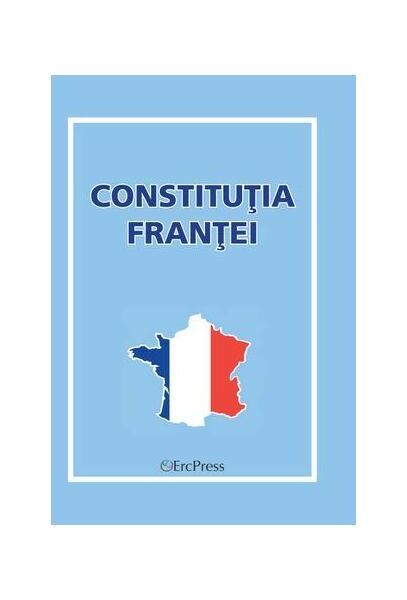 Constituția Franței - Paperback brosat - *** - Erc Press