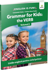 Grammar for kids: the Verb. Volumul 2. English is Fun - Paperback - Constantin Paidos, Cristina Dana Paidos - Gama