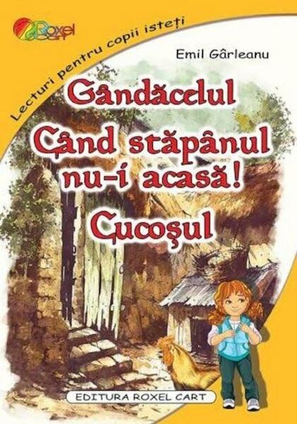 Gândacelul. Când stăpanul nu-i acasă. Cucoșul - Paperback brosat - Emil Gârleanu - Roxel Cart