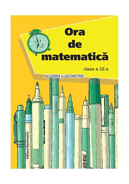Ora de matematică clasa a IX-a - Paperback - Petre Năchilă - Nominatrix