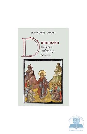 Dumnezeu nu vrea suferința omului