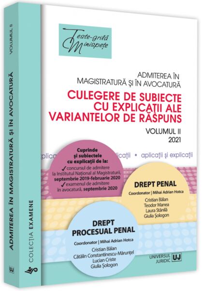 Admiterea în magistratură și în avocatură. Culegere de subiecte cu explicații ale variantelor de răspuns - Paperback - Mihai Adrian Hotca - Universul Juridic