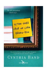 Ultima oară când ne luăm rămas-bun! - Paperback brosat - Cynthia Hand - Leda