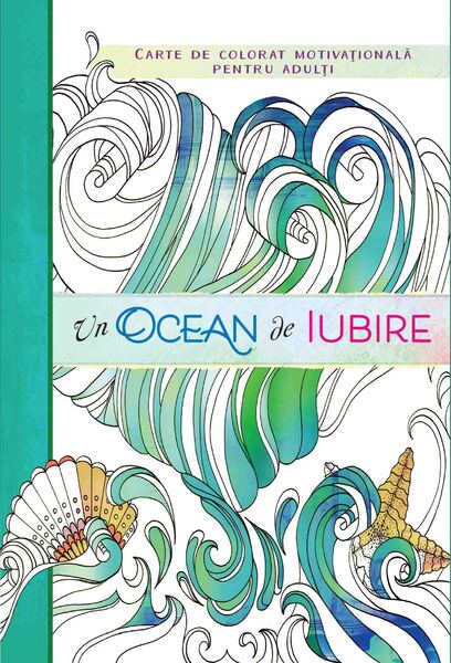 Un ocean de iubire - Paperback brosat - Curtea Veche