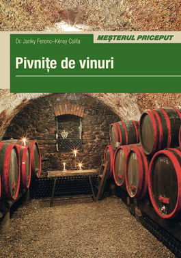 Pivniţe de vinuri - Paperback brosat - Dr Janki Ferenc, Kérey Csilla - Casa