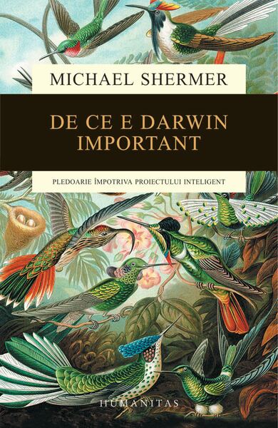 De ce e Darwin important - Paperback brosat - Michael Shermer - Humanitas