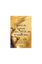 Planul de acţiune pentru 100 de zile al noului lider - Paperback brosat - George B. Bradt, Jayme A. Check, Jorge E. Pedraza - Amsta
