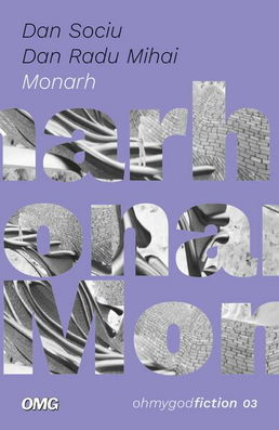 Monarh - Paperback - Dan Radu Mihai, Dan Sociu - OMG Publishing House