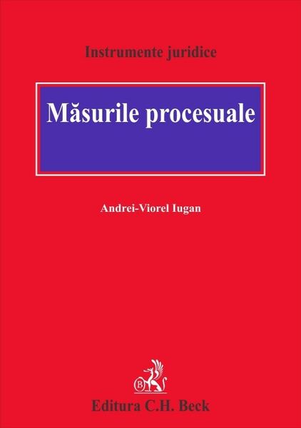 Măsurile procesuale - Paperback brosat - Andrei Viorel Iugan - C.H. Beck