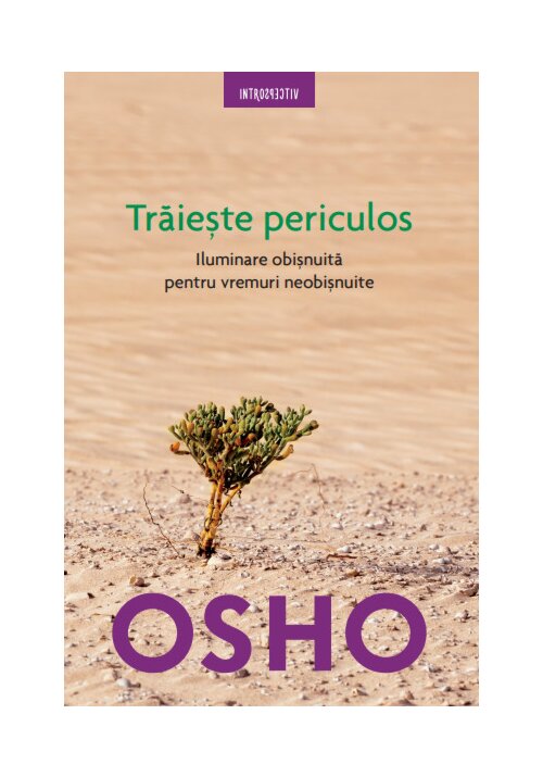 Osho. Trăiește periculos