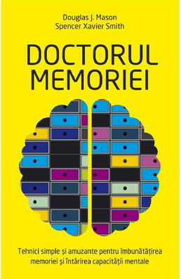 Doctorul memoriei - Douglas J. Mason, Spencer Xavier Smith