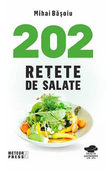 202 retete de salate - Mihai Basoiu