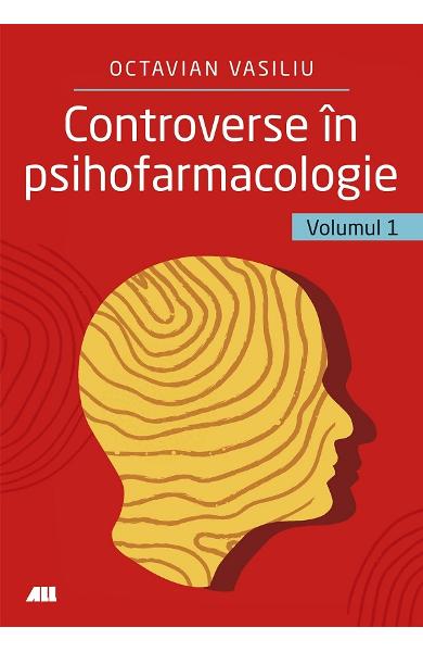 Controverse in Psihofarmacologie Vol.1 - Octavian Vasiliu