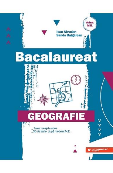 Bacalaureat. Geografie Ed.2 - Ioan Abrudan, Sanda Bulgarean