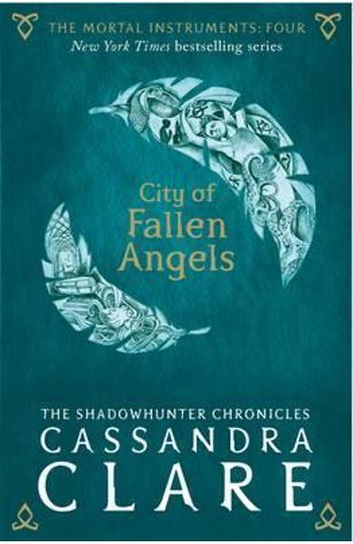 The Mortal Instruments 4: City of Fallen Angels - Cassandra Clare