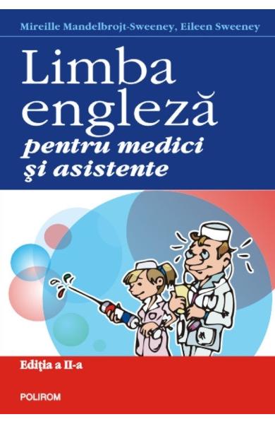 Limba engleza pentru medici si asistente - Mireille Mandelbrojt-Sweeney, Eileen Sweeney