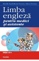 Limba engleza pentru medici si asistente - Mireille Mandelbrojt-Sweeney, Eileen Sweeney