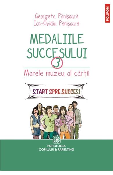 Medaliile succesului 3. Marele muzeu al cartii - Georgeta Panisoara, Ion-Ovidiu Panisoara