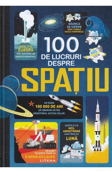 100 de lucruri despre spatiu - Alex Frith, Alice James, Jerome Martin