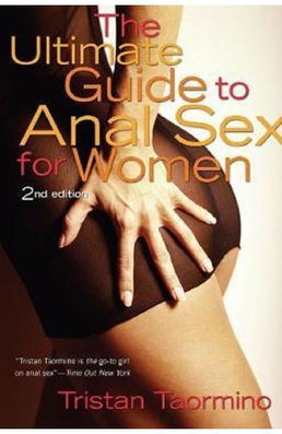 The Ultimate Guide to Anal Sex for Women - Tristan Taormino