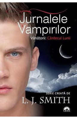 Jurnalele Vampirilor 9: Cantecul Lunii - L.J. Smith