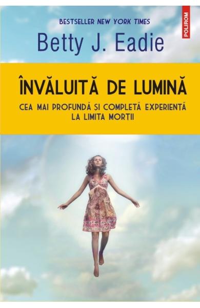 Invaluita de lumina - Betty J. Eadie