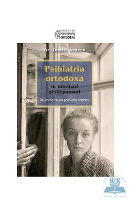 Psihiatria ortodoxa in intrebari si raspunsuri - Dmitri Avdeev
