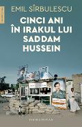 cinci ani in irakul lui saddam hussein - emil sirbulescu