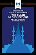 An Analysis of Samuel P. Huntington's The Clash of Civilizations and the Remaking of World Order - Riley Quinn