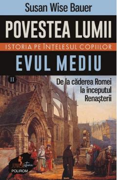 povestea lumii vol.2 evul mediu - susan wise bauer