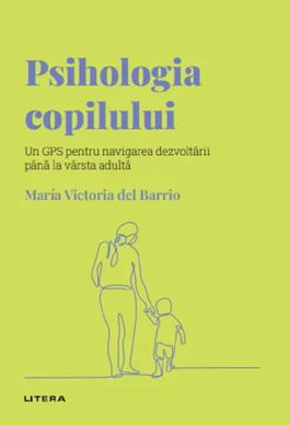 Descopera Psihologia. Psihologia copilului
