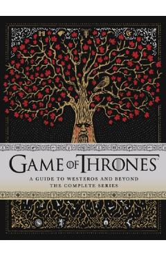 Game of Thrones. A Guide to Westeros and Beyond - Myles McNutt