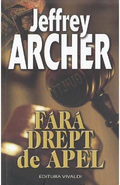 Fara drept de apel - Jeffrey Archer