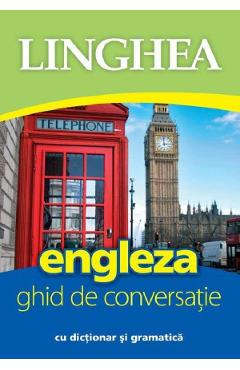 Engleza. Ghid de conversatie cu dictionar si gramatica Ed.5