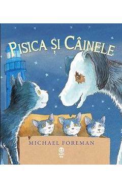 Pisica si cainele - Michael Foreman