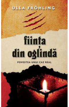 Fiinta din oglinda - Ulla Frohling