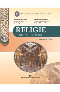 Religie. Cultul ortodox - Clasa 8 - Manual - Daniel-Marius Cergan, Elena-Mariana Balan