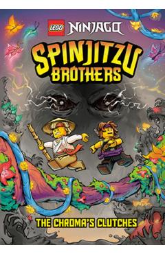 Spinjitzu Brothers Vol.4: The Chroma's Clutches - Tracey West
