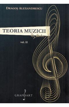 Teoria muzicii Vol.2 - Dragos Alexandrescu