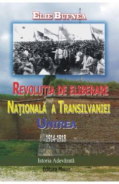 Revolutia de eliberare nationala a Transilvaniei Unirea 1914-1918
